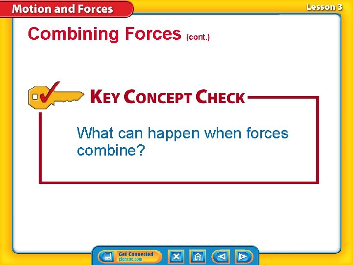 Combining Forces (cont. ) What can happen when forces combine? 