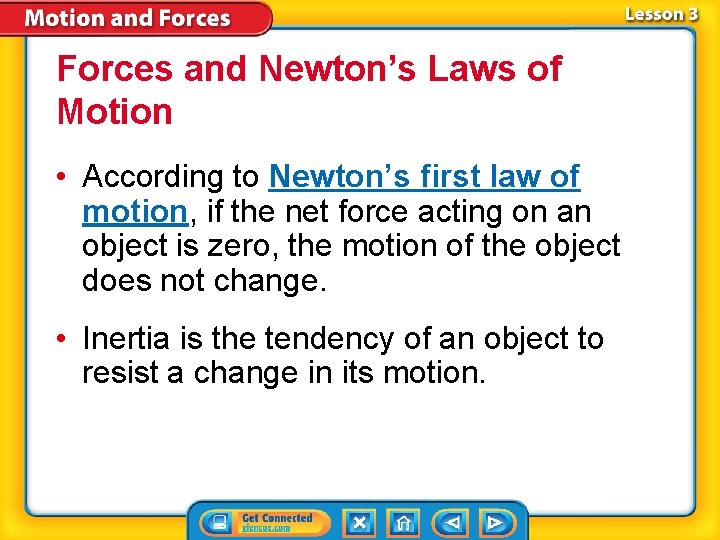 Forces and Newton’s Laws of Motion • According to Newton’s first law of motion, Forces and Newton’s Laws of Motion • According to Newton’s first law of motion,