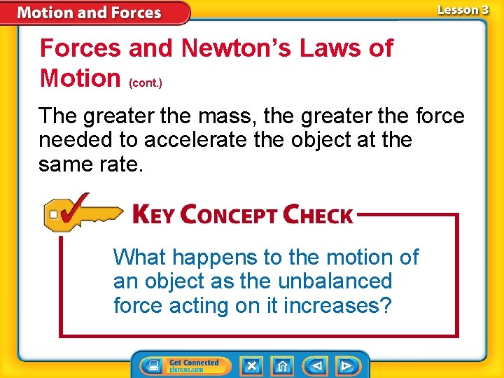 Forces and Newton’s Laws of Motion (cont. ) The greater the mass, the greater Forces and Newton’s Laws of Motion (cont. ) The greater the mass, the greater