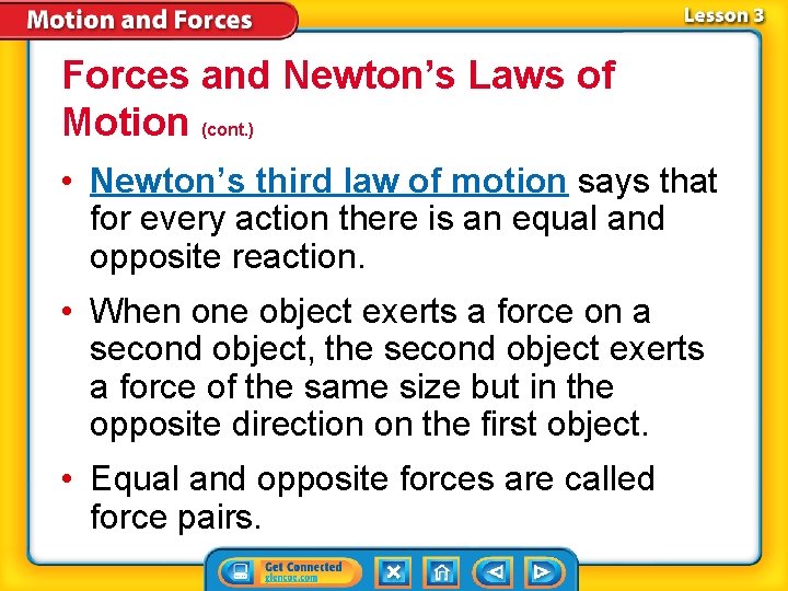 Forces and Newton’s Laws of Motion (cont. ) • Newton’s third law of motion Forces and Newton’s Laws of Motion (cont. ) • Newton’s third law of motion