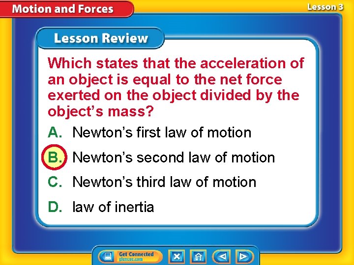 Which states that the acceleration of an object is equal to the net force