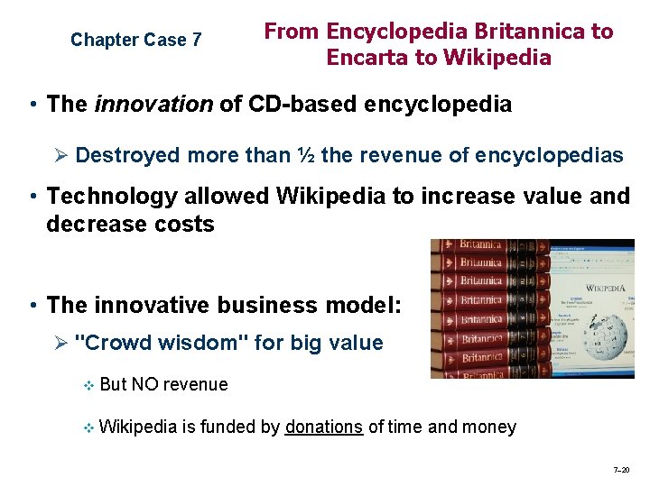 Chapter Case 7 From Encyclopedia Britannica to Encarta to Wikipedia • The innovation of