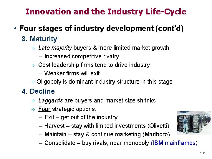 Innovation and the Industry Life-Cycle • Four stages of industry development (cont'd) 3. Maturity