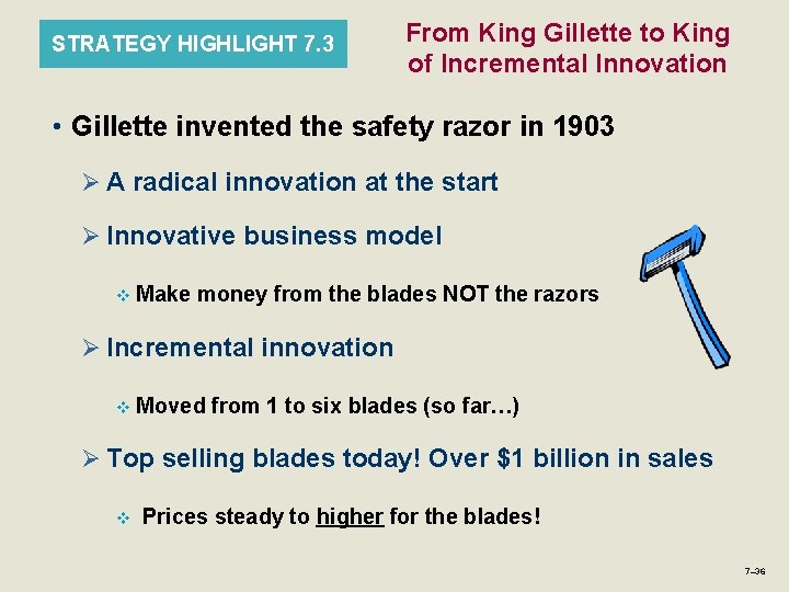 STRATEGY HIGHLIGHT 7. 3 From King Gillette to King of Incremental Innovation • Gillette