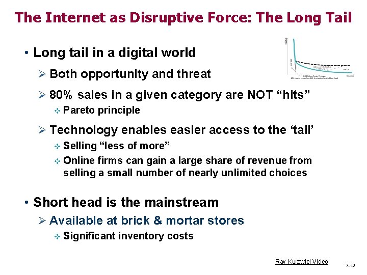The Internet as Disruptive Force: The Long Tail • Long tail in a digital