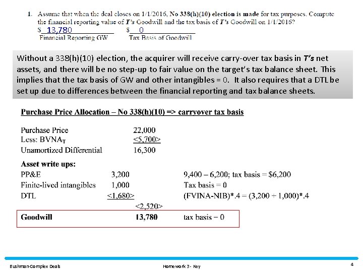 13, 780 0 Without a 338(h)(10) election, the acquirer will receive carry-over tax basis