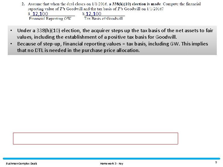 12, 100 • Under a 338(h)(10) election, the acquirer steps up the tax basis