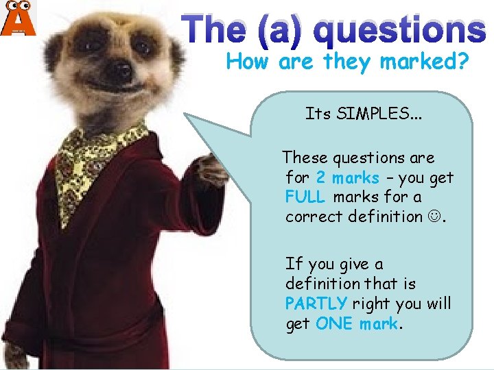 The (a) questions How are they marked? Its SIMPLES. . . These questions are