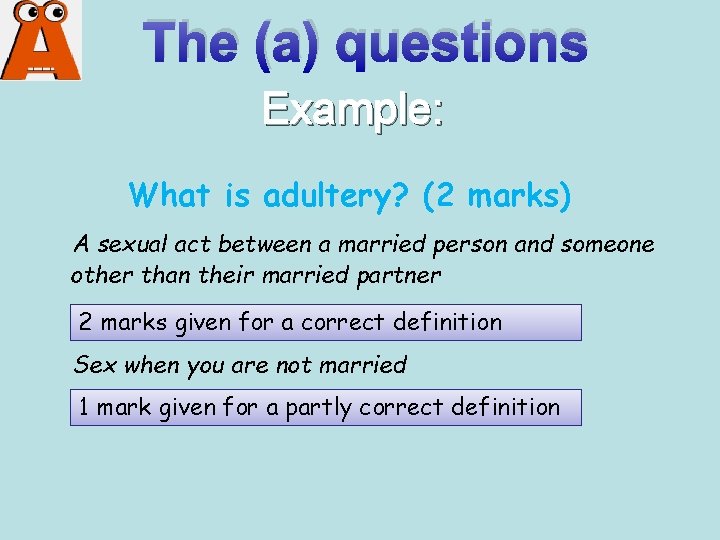 The (a) questions Example: What is adultery? (2 marks) A sexual act between a