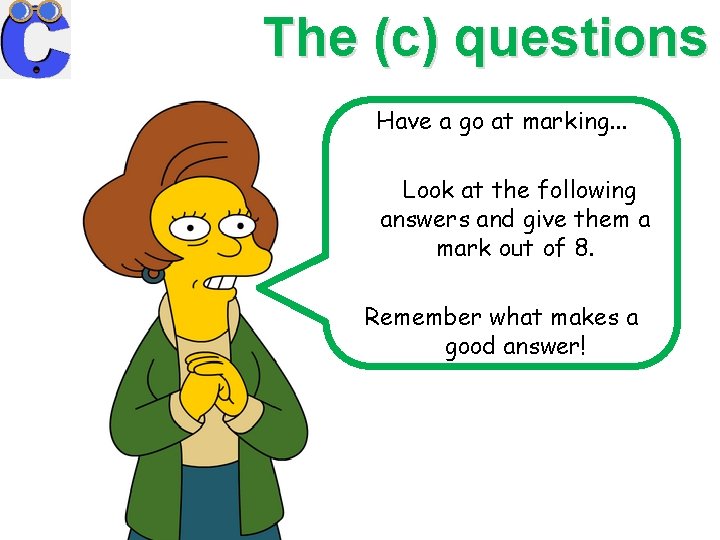 The (c) questions Have a go at marking. . . Look at the following