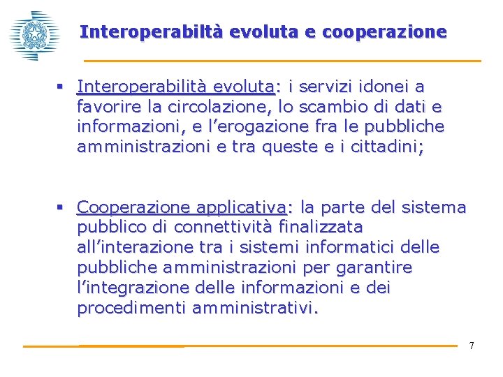 Interoperabiltà evoluta e cooperazione § Interoperabilità evoluta: i servizi idonei a favorire la circolazione,