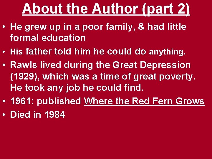About the Author (part 2) • He grew up in a poor family, &