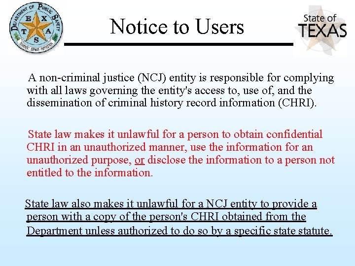 Notice to Users A non-criminal justice (NCJ) entity is responsible for complying with all