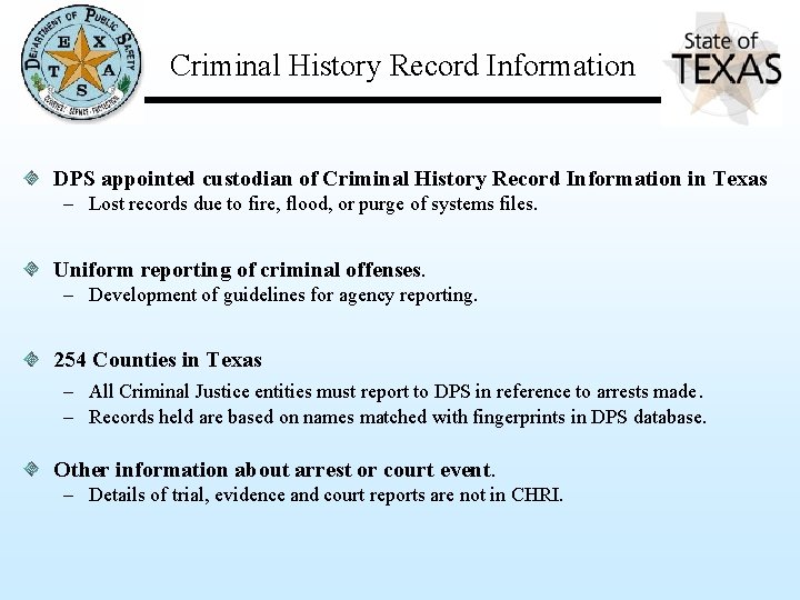Criminal History Record Information DPS appointed custodian of Criminal History Record Information in Texas