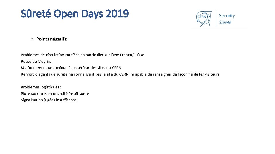 Sûreté Open Days 2019 • Points négatifs: Problèmes de circulation routière en particulier sur