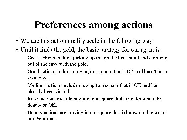 Preferences among actions • We use this action quality scale in the following way.
