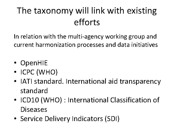 The taxonomy will link with existing efforts In relation with the multi-agency working group