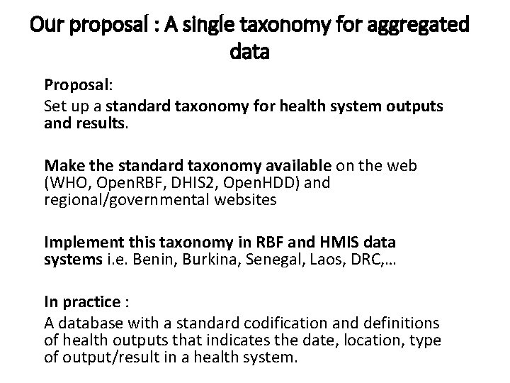 Our proposal : A single taxonomy for aggregated data Proposal: Set up a standard