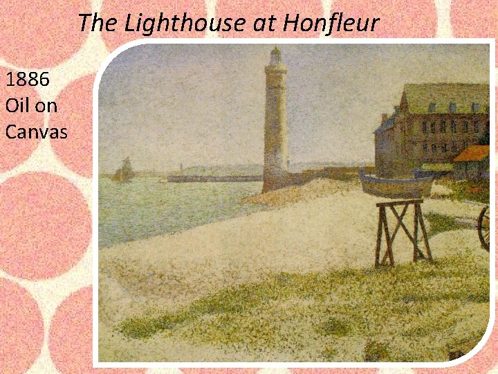 The Lighthouse at Honfleur 1886 Oil on Canvas The Lighthouse at Honfleur 1886 Oil on Canvas