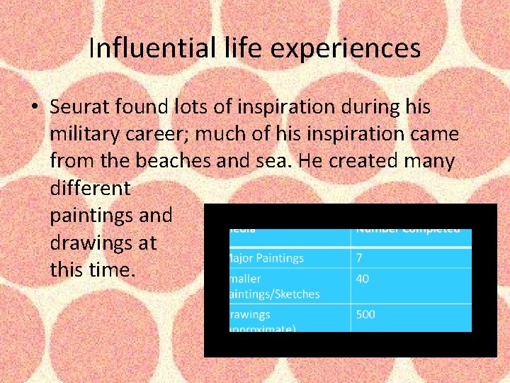 Influential life experiences • Seurat found lots of inspiration during his military career; much Influential life experiences • Seurat found lots of inspiration during his military career; much