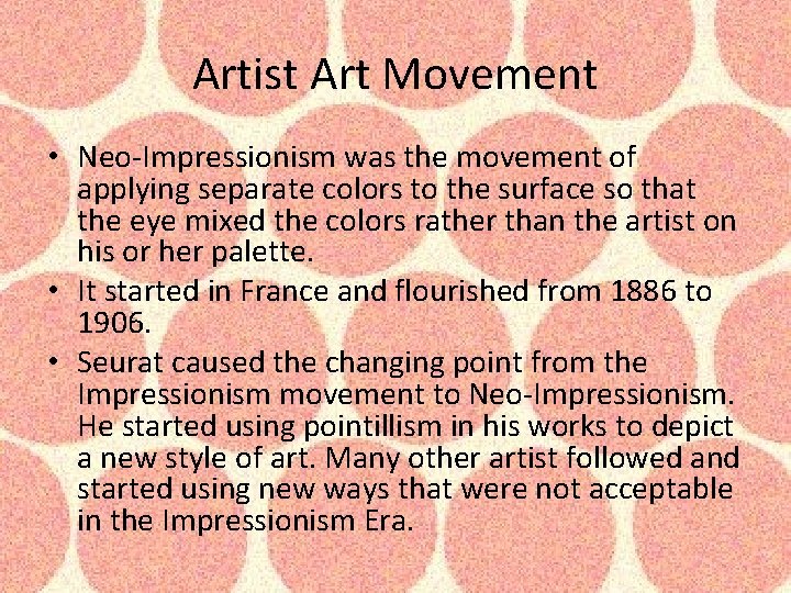 Artist Art Movement • Neo-Impressionism was the movement of applying separate colors to the Artist Art Movement • Neo-Impressionism was the movement of applying separate colors to the