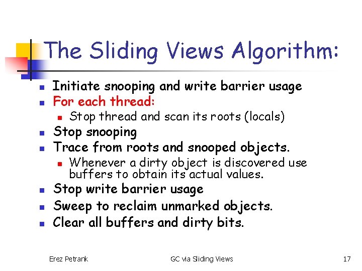 The Sliding Views Algorithm: n n n n Initiate snooping and write barrier usage