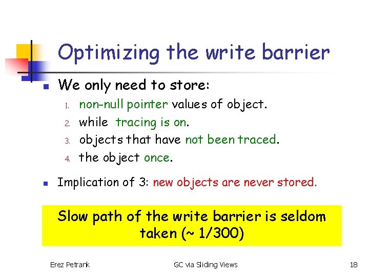 Optimizing the write barrier n We only need to store: 1. 2. 3. 4.