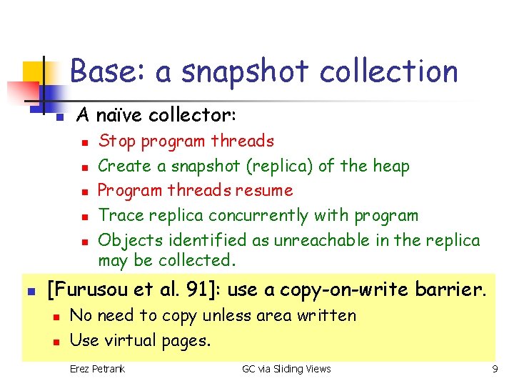 Base: a snapshot collection n A naïve collector: n n n Stop program threads