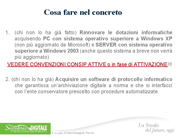 Cosa fare nel concreto 1. (chi non lo ha già fatto) Rinnovare le dotazioni