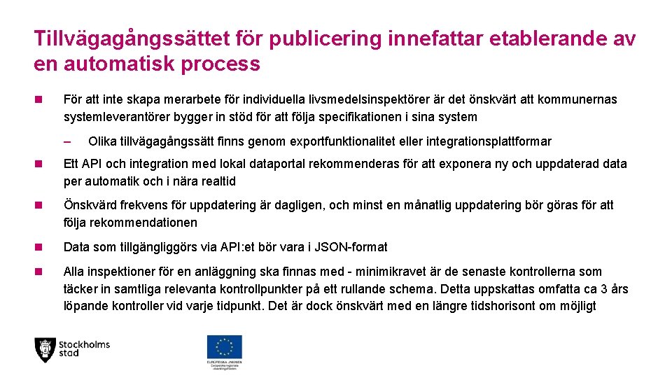 Tillvägagångssättet för publicering innefattar etablerande av en automatisk process För att inte skapa merarbete