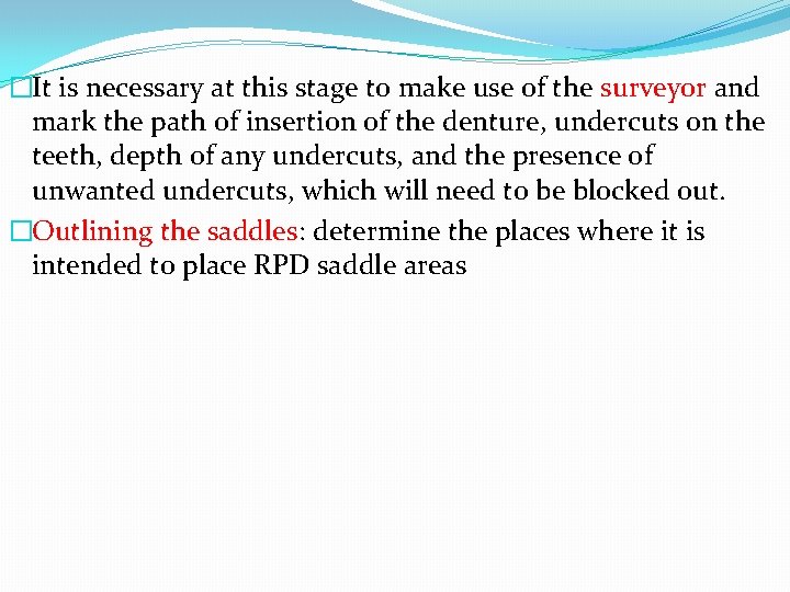 �It is necessary at this stage to make use of the surveyor and mark