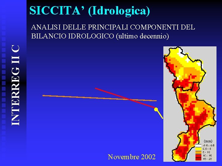 SICCITA’ (Idrologica) INTERREG II C ANALISI DELLE PRINCIPALI COMPONENTI DEL BILANCIO IDROLOGICO (ultimo decennio)