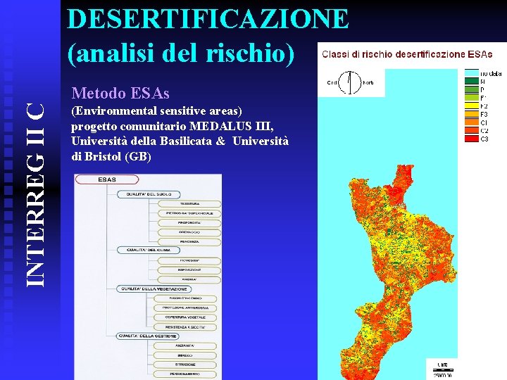 DESERTIFICAZIONE (analisi del rischio) INTERREG II C Metodo ESAs (Environmental sensitive areas) progetto comunitario