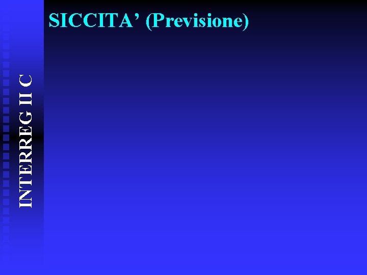 INTERREG II C SICCITA’ (Previsione) 