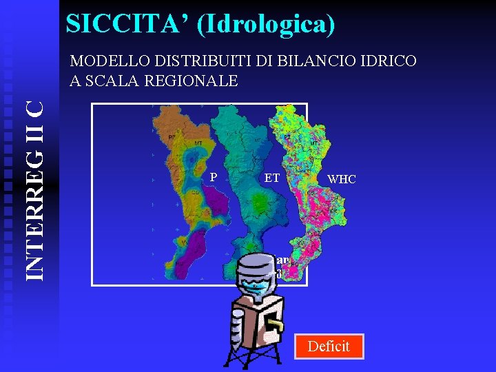SICCITA’ (Idrologica) INTERREG II C MODELLO DISTRIBUITI DI BILANCIO IDRICO A SCALA REGIONALE P