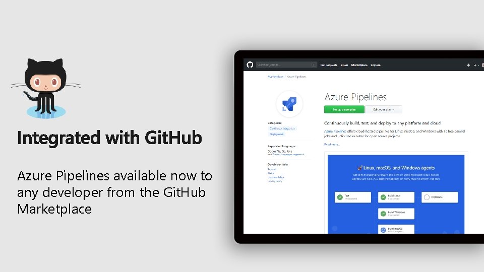 Azure Pipelines available now to any developer from the Git. Hub Marketplace 