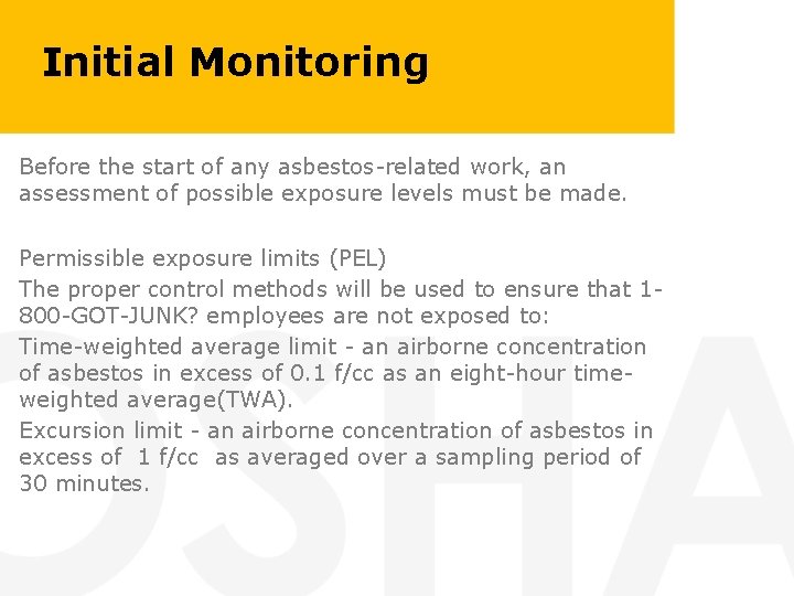 Initial Monitoring Before the start of any asbestos-related work, an assessment of possible exposure
