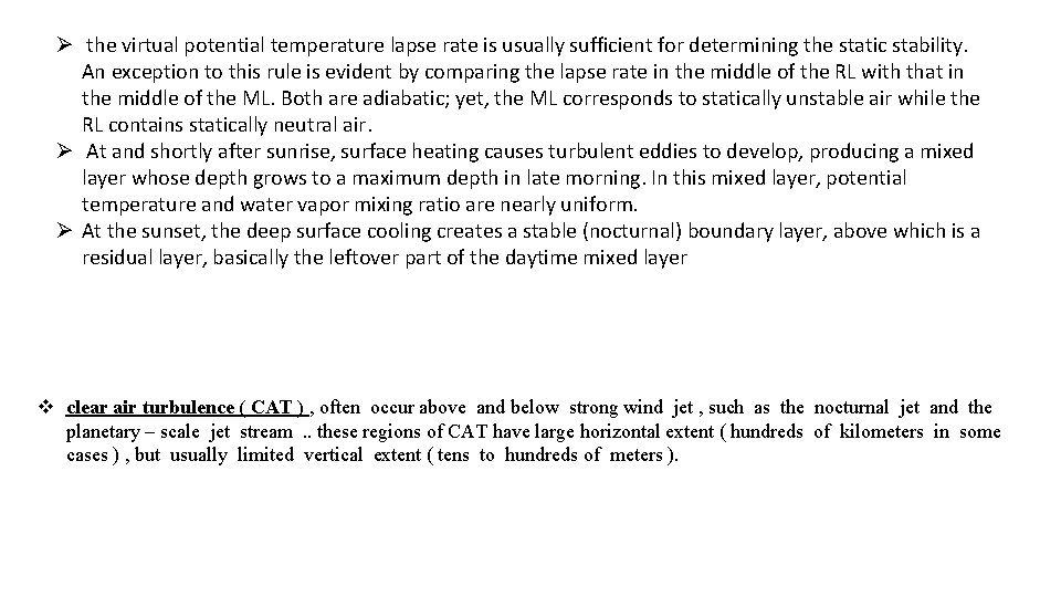Ø the virtual potential temperature lapse rate is usually sufficient for determining the static