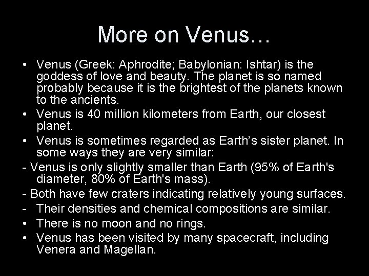 More on Venus… • Venus (Greek: Aphrodite; Babylonian: Ishtar) is the goddess of love
