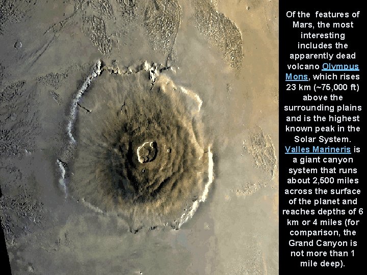 Of the features of Mars, the most interesting includes the apparently dead volcano Olympus