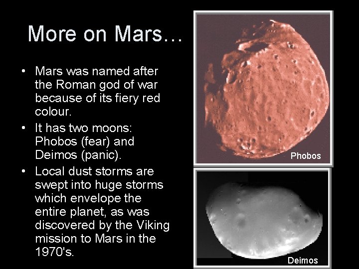 More on Mars… • Mars was named after the Roman god of war because