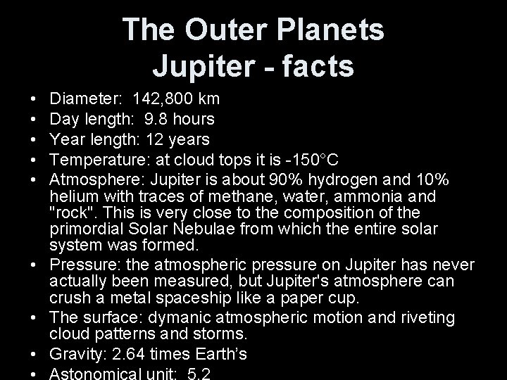 The Outer Planets Jupiter - facts • • • Diameter: 142, 800 km Day