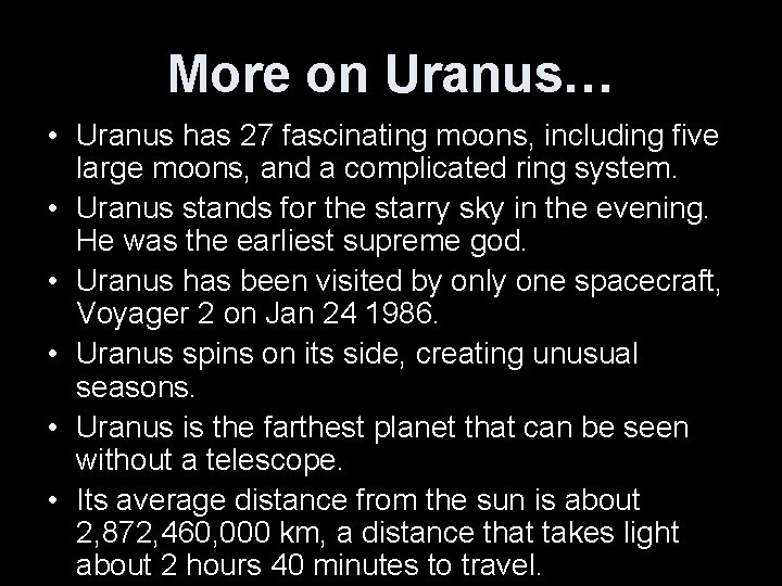 More on Uranus… • Uranus has 27 fascinating moons, including five large moons, and