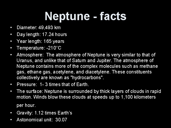Neptune - facts • • • Diameter: 49, 493 km Day length: 17. 24