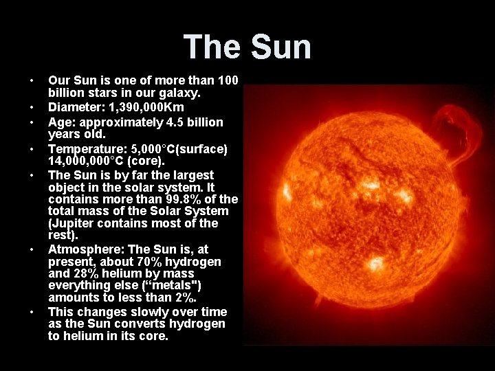The Sun • • Our Sun is one of more than 100 billion stars