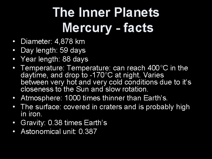 The Inner Planets Mercury - facts • • Diameter: 4, 878 km Day length: