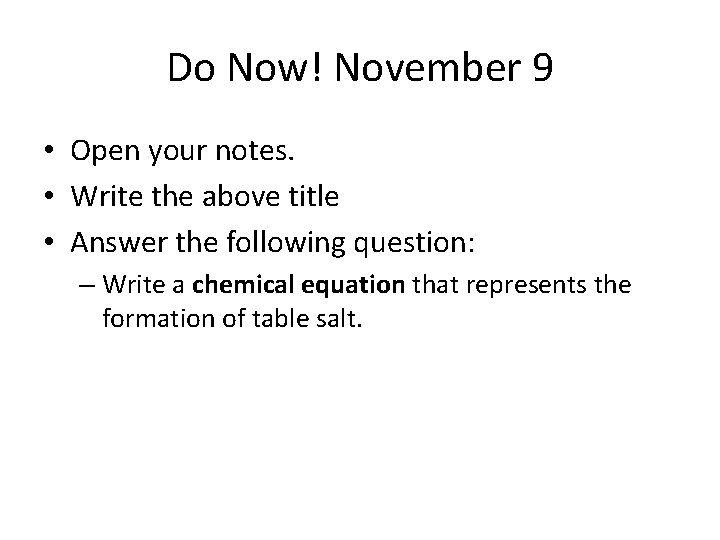 Do Now! November 9 • Open your notes. • Write the above title •