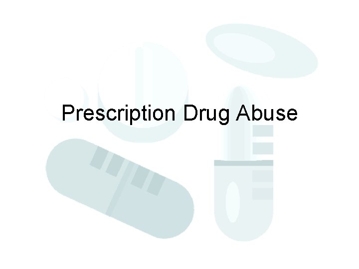 Prescription Drug Abuse 