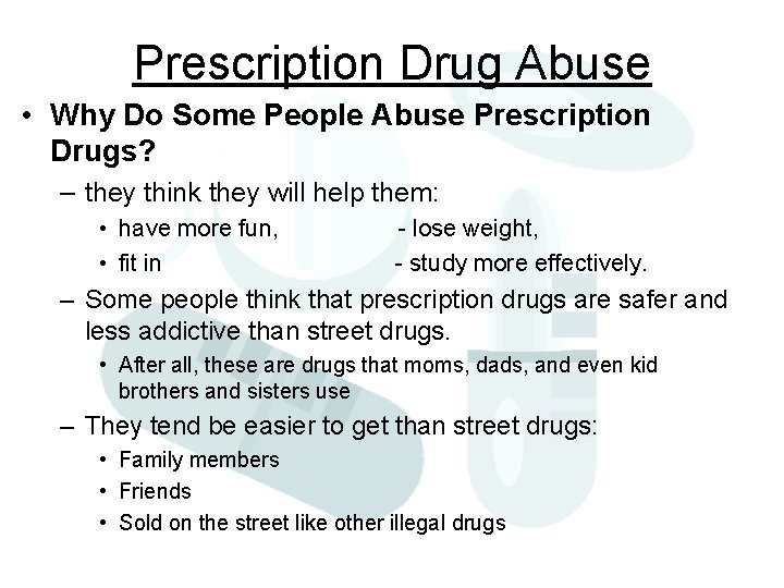 Prescription Drug Abuse • Why Do Some People Abuse Prescription Drugs? – they think