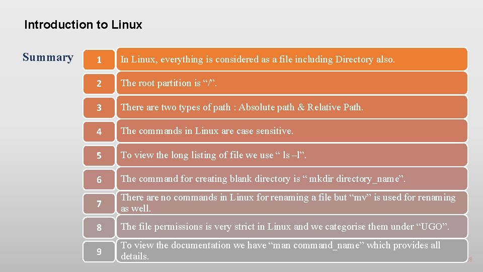 Introduction to Linux Summary 1 In Linux, everything is considered as a file including